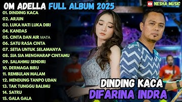 DINDING KACA  - ARJUN - LUKA HATI LUKA DIRI - OM ADELLA FULL ALBUM TERBARU 2025