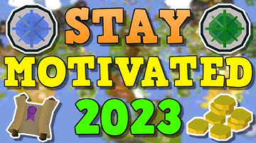 OSRS How to Stay Motivated Playing 2023- 5 Tips To Not Get Bored In Runescape