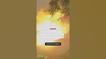 How Mossad pulled off the strikes in Iran