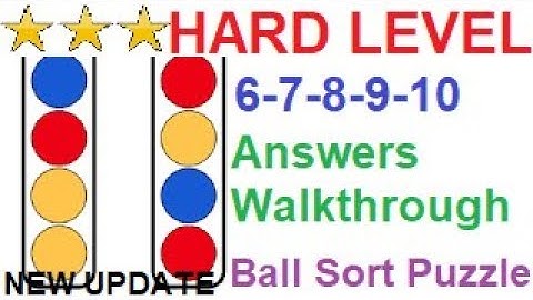 Ball Sort Puzzle Hard Level 6 7 8 9 10(New Update)