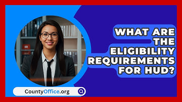 What Are The Eligibility Requirements For HUD? - CountyOffice.org