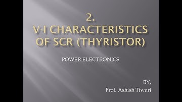Lecture-2|Power Electronics|V-I Characteristics of SCR (thyristor)
