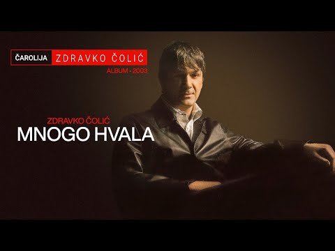 Zdravko Colic - Mnogo hvala - (Audio 2003)