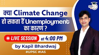 Can Climate Change Be A Reason for Unemployment? | Unemployment Crisis | Live session | StudyIQ IAS