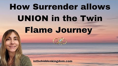 Twin Flames -Surrender allows UNION in this journey 💞