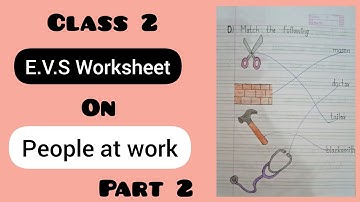 Class 2 E.V.S Worksheet | Chapter 8 - People at Work | Video 4
