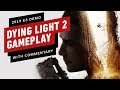 Dying Light 2: 26 Minutes of Gameplay With Developer Commentary