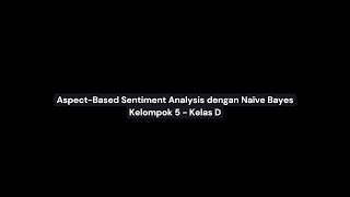Kasus 1 - Aspect-Based Sentiment Analysis (ABSA) Menggunakan Naïve Bayes - PPDM