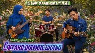 Download Lagu Cintaku Diambil Orang Sanera Bungas Aku Takut Kau Kehilangan Sayangku Lagu Melayu Pop Dangdut Sendu