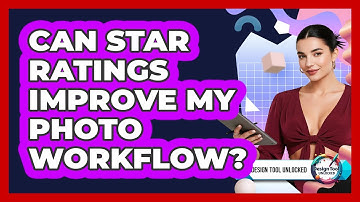 Can Star Ratings Improve My Photo Workflow?