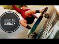 how to LAYBACK | surfskate tutorial