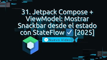 31. Jetpack Compose + ViewModel: Mostrar Snackbar desde el estado con StateFlow ☑️ [2025]