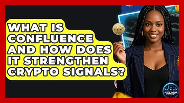 What Is Confluence And How Does It Strengthen Crypto Signals? - Crypto Trading Strategists