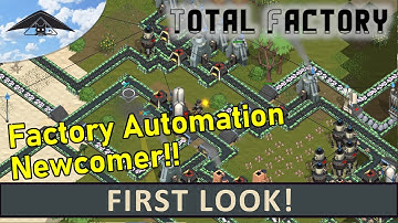 Total Factory - First Look [ Factory Automation ]