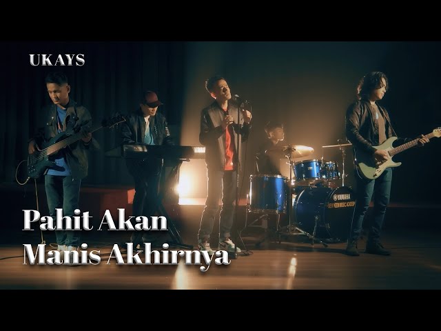 UKAYS - PAHIT AKAN MANIS AKHIRNYA ( LIRIK VIDEO ) class=