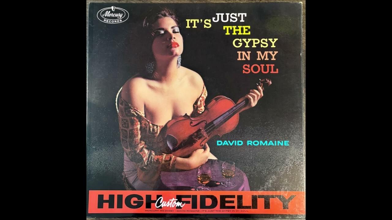 David Romaine . It's Just The Gypsy In My Soul (1957) David Romaine . It's Just The Gypsy In My Soul (1957)