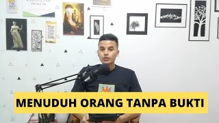 Menuduh orang tanpa bukti bisakah di pidanana?