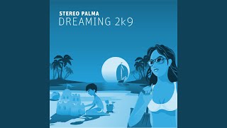 Video thumbnail of "Stereo Palma - Dreaming 2k9 (Joe K Radio Edit)"