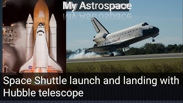 Space Shuttle launch and landing and Hubble telescope