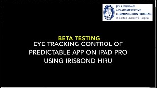 Beta trial of Eye Tracking access to Predictable app on iPad Pro using Irisbond HIRU camera