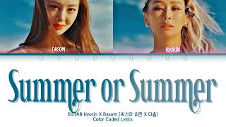 SISTAR HyoLyn X Dasom (씨스타 효린 X 다솜) - Summer Or Summer (둘 중에 골라) Lyrics (Han/Rom/Eng/Color Coded/가사)