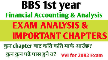 bbs 1st year account// EXAM Analysis & Important Chapter// vvi for 2082// पास हुन केके पढ्ने त??