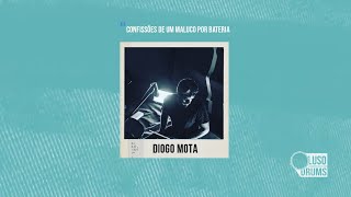 Diogo Mota | Confissões de um maluco por bateria | 2