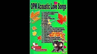 BEST OPM ACOUSTIC LOVE SONGS bestrelaxingmusic opmlovesong musicplaylist romanticsong medley