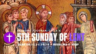 Salmong Tugunan: Cycle A - 5th Sunday of Lent