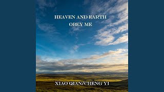 Heaven and Earth Obey Me