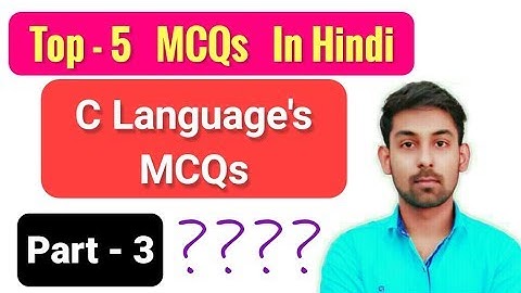 Top - 5 | C Language MCQs (Part - 3 ) In Hindi By Nirbhay Kaushik
