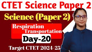 CTET 2024 Science Paper 2 | CTET Science Paper 2 | Respiration & Transportation | CTET Science 2024