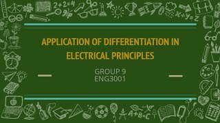 Application of Differentiation in Electric Principle Group 9 ENG3001
