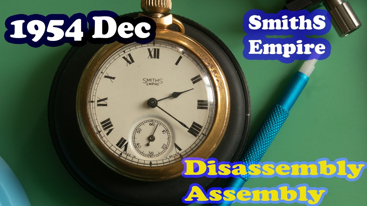 1954 Dec SmithS Empire Pocket Watch Disassembly and Assembly | The