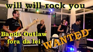 15 - wiil will rock you @bandaoutlaw