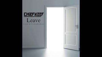 Chief keef-Leave (Prod.By YGOnDaBeat)[SNIPPET]
