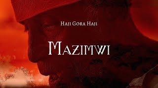 Haji Gora Haji - Mazimwi