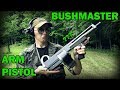 Bushmaster Arm Pistol