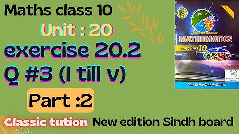 Exercise 20.2, Q:3(i,ii iii,iV & v) class 10 new book Sindh board ‎@Classic tution