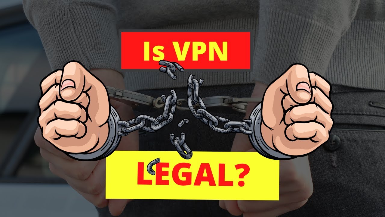 Is VPN Legal In Your Country? Countries Where VPNs are Illegal
