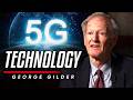 5G: The Invisible Stage for Everything - George Gilder