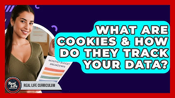 What Are Cookies & How Do They Track Your Data? - Real Life Curriculum