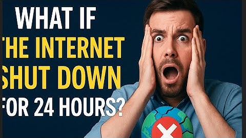What If The Internet Shut Down for 24 Hours? | The Shocking Truth
