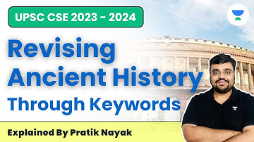 Revising Ancient History through Keywords | UPSC CSE 2023 - 2024 | Pratik Nayak