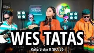WES TATAS | KALIA SISKA FT SKA 86 |DJ KENTRUNG| VIRAL TERBARU TANPA IKLAN 2021 MANTUL | LIRIK VIDEO