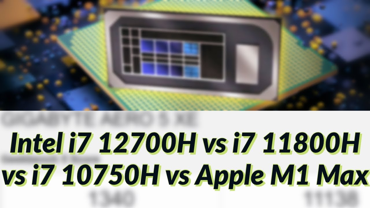 Intel i7 12700H vs i7 11800H vs i7 10750H vs Apple M1 Max - YouTube