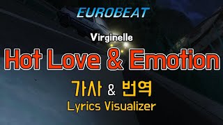 Virginelle / Hot Love & Emotion 가사&번역【Lyrics/Eurobeat