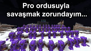 Minecraft ama Pro ordusuyla savaşıyorum