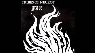 Tribes of Neurot - The Last You&#39;ll Know