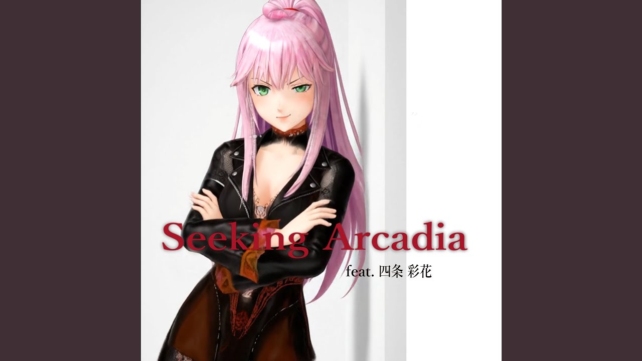 Seeking Arcadia (feat. 四条彩花) - YouTube